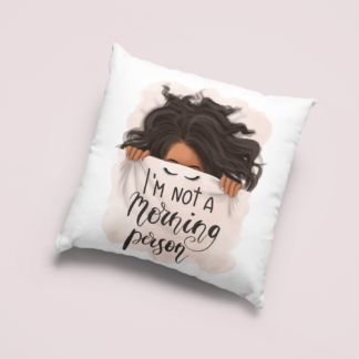 I'm Not A Morning Person Custom Cushion