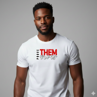 Prove Them Wrong T-shirt